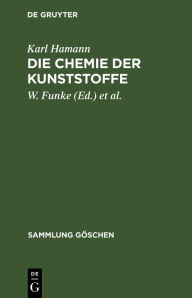 Title: Die Chemie der Kunststoffe, Author: Karl Hamann