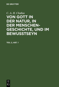 Title: C. A. H. Clodius: Von Gott in der Natur, in der Menschengeschichte, und im Bewußtseyn. Teil 2, Abt. 1, Author: C. A. H. Clodius