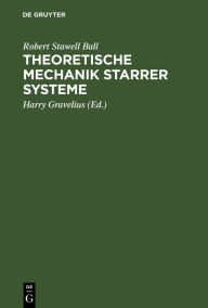 Title: Theoretische Mechanik starrer Systeme, Author: Robert Stawell Ball