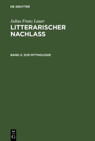 Title: Zur Mythologie: (System der griechischen Mythologie. Prolegomena und die griechischen Himmelsgötter), Author: Julius Franz Lauer