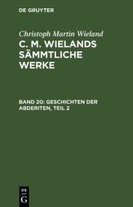 Title: Geschichten der Abderiten, Teil 2, Author: Christoph Martin Wieland