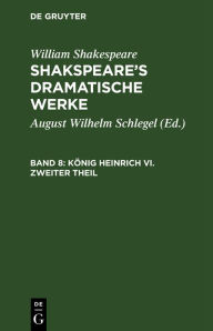 Title: König Heinrich VI. Zweiter Theil, Author: William Shakespeare