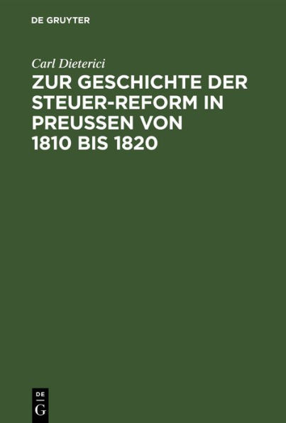 Zur Geschichte der Steuer-Reform in Preußen von 1810 bis 1820: Archiv-Studien