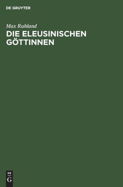 Die eleusinischen Göttinnen: Entwicklung ihrer Typen in der attischen Plastik