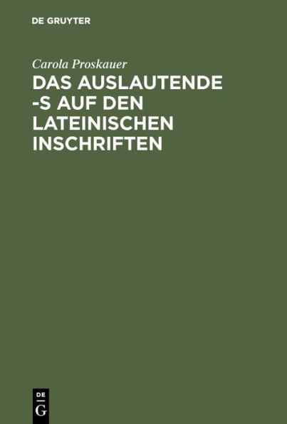 Das auslautende -s auf den lateinischen Inschriften