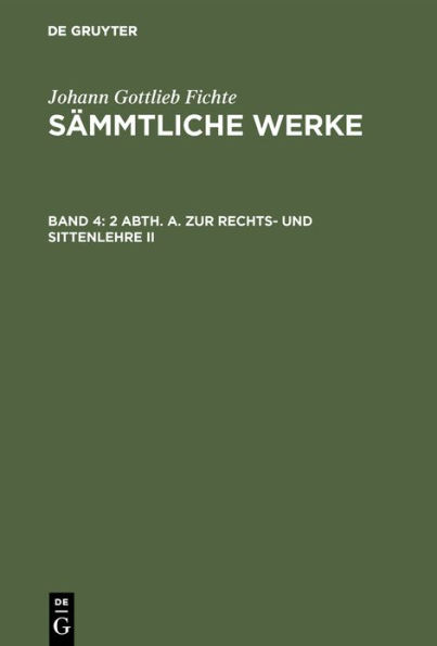 2 Abth. A. Zur Rechts- und Sittenlehre II