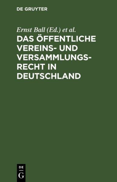 Das öffentliche Vereins- und Versammlungsrecht in Deutschland: Text-Ausgabe mit Anmerkungen und Sachregistern