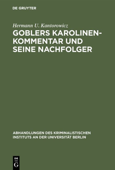 Goblers Karolinen-Kommentar und seine Nachfolger: Geschichte eines Buches