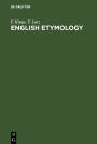 English etymology: A select glossary serving as an introduction to the history of the English language