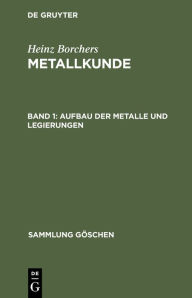 Title: Aufbau der Metalle und Legierungen, Author: Heinz Borchers