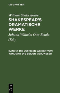 Title: Die lustigen Weiber von Windsor. Die beiden Veroneser, Author: William Shakespeare