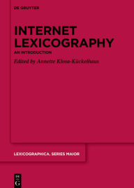 Title: Internet Lexicography: An Introduction, Author: Annette Klosa-Kückelhaus