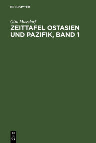 Title: Zeittafel Ostasien und Pazifik, Band 1, Author: Otto Mossdorf