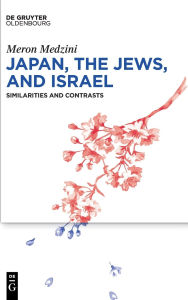 Title: Japan, the Jews, and Israel: Similarities and Contrasts, Author: Meron Medzini