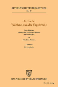 Title: Die Lieder Walthers von der Vogelweide: 2. Bändchen: Die Liebeslieder, Author: Walther von der Vogelweide