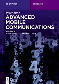 Title: Advanced Mobile Communications: Sophisticated Channel Codes, Author: Peter Jung