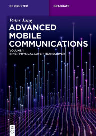 Title: Advanced Mobile Communications: Inner Physical Layer Transceiver, Author: Peter Jung