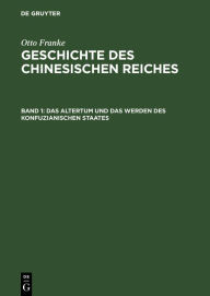 Title: Das Altertum und das Werden des konfuzianischen Staates, Author: Otto Franke