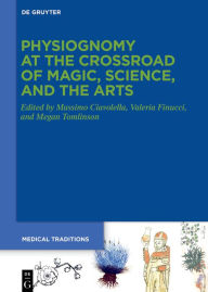 Title: Physiognomy at the Crossroad of Magic, Science, and the Arts, Author: Massimo Ciavolella