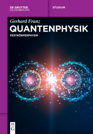 Title: Quantenphysik: Festkörperphysik, Author: Gerhard Franz