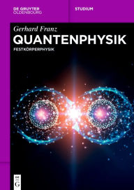 Title: Quantenphysik: Festkörperphysik, Author: Gerhard Franz