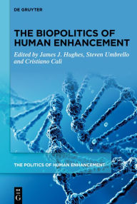 Title: The Biopolitics of Human Enhancement, Author: James J. Hughes