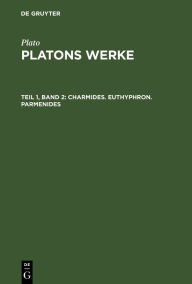 Title: Charmides. Euthyphron. Parmenides, Author: Plato