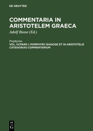 Title: Porphyrii Isagoge et in Aristotelis Categorias commentarium, Author: Porphyrius