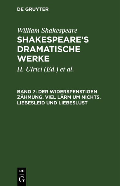 Der Widerspenstigen Zähmung. Viel Lärm um nichts. Liebesleid und Liebeslust