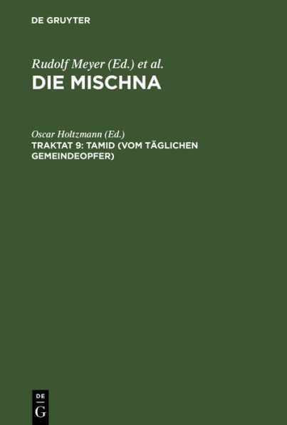 Tamid (Vom täglichen Gemeindeopfer): Text, Übersetzung und Erklärung. Nebst einem textkritischen Anhang