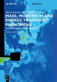 Title: Mass, Momentum and Energy Transport Phenomena: A Consistent Balances Approach, Author: Harry Van den Akker