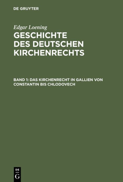 Das Kirchenrecht in Gallien von Constantin bis Chlodovech