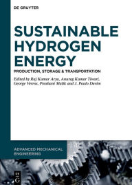 Title: Sustainable Hydrogen Energy: Production, Storage & Transportation, Author: Raj Kumar Arya