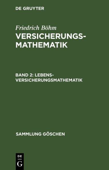 Lebensversicherungsmathematik: Einführung in die technischen Grundlagen der Sozialversicherung