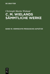 Title: Vermischte prosaische Aufsätze, Author: Christoph Martin Wieland