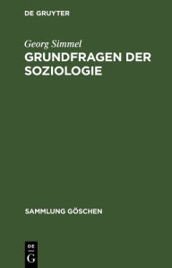 Title: Grundfragen der Soziologie: (Individuum und Gesellschaft), Author: Georg Simmel