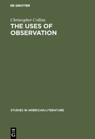 Title: The uses of observation: A study of correspondential vision in the writings of Emerson, Thoreau and Whitman, Author: Christopher Collins