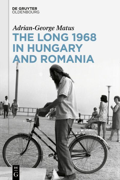 The Long 1968 Hungary and Romania