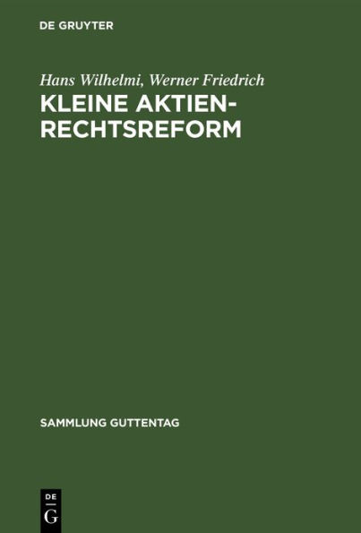 Kleine Aktienrechtsreform: Gesetz über die Kapitalerhöhung aus Gesellschaftsmitteln und über die Gewinn- und Verlustrechnung, Gesetz über steuerrechtliche Maßnahmen bei Erhöhung des Nennkapitals aus Gesellschaftsmitteln ; zugleich Nachtrag zu Godin-Wilhel