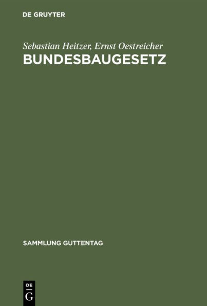 Bundesbaugesetz: Mit Bundes- und Ländervorschriften sowie Landesplanungsgesetzen. Kommentar