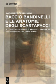 Title: Baccio Bandinelli e le anatomie degli scartafacci: Il 