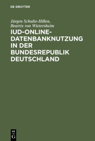 Title: IuD-online-Datenbanknutzung in der Bundesrepublik Deutschland: Gefahren der Abhängigkeit von ausländischen Datenbanken für Wissenschaft und Forschung, Wirtschaft und Industrie, Author: Jürgen Schulte-Hillen