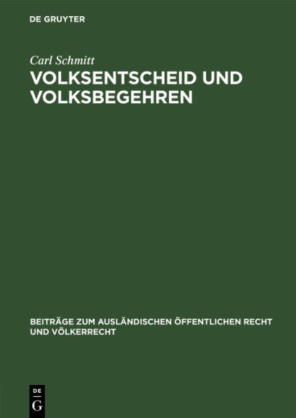 Volksentscheid und Volksbegehren: Ein Beitrag zur Auslegung der Weimarer Verfassung und zur Lehre von der unmittelbaren Demokratie