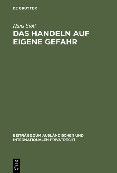 Das Handeln auf eigene Gefahr: Eine rechtsvergleichende Untersuchung