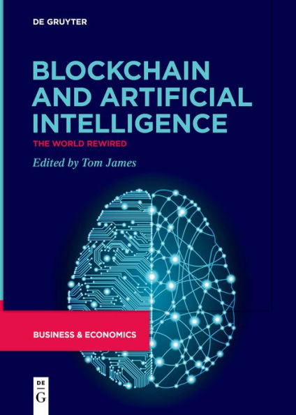 Blockchain and Artificial Intelligence: The World Rewired