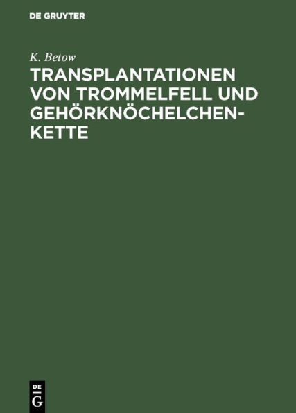 Transplantationen von Trommelfell und Gehörknöchelchenkette: Klinischen Erfahrungen bei der Verwendung von Homoiotransplantaten bei Tympanoplastiken