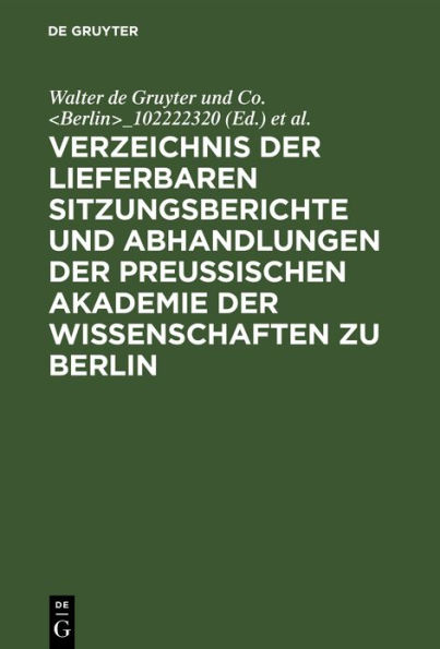 Verzeichnis der lieferbaren Sitzungsberichte und Abhandlungen der Preußischen Akademie der Wissenschaften zu Berlin: 1826-1929