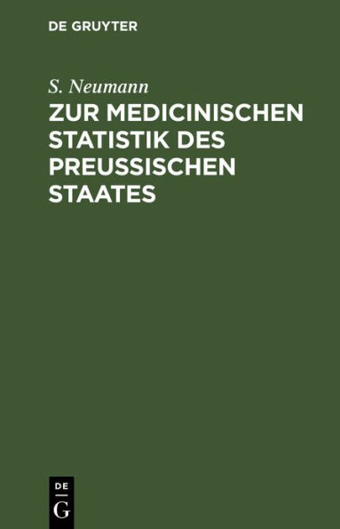 Zur medicinischen Statistik des preussischen Staates: (nach den Acten des statistischen Büreau's für das Jahr 1846)