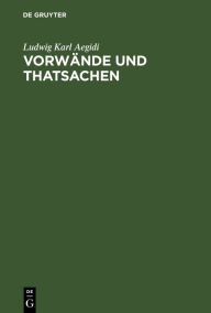 Title: Vorwände und Thatsachen: Ein Beitrag zur Kritik der Opposition gegen den Handelsvertrag vom 2ten August 1862, Author: Ludwig Karl Aegidi