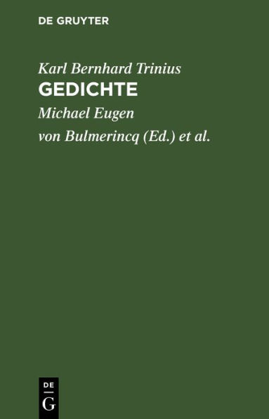 Gedichte: Mit der Biographie des Verfassers nach seinem Tode hrsg. von zweien seiner Freunde